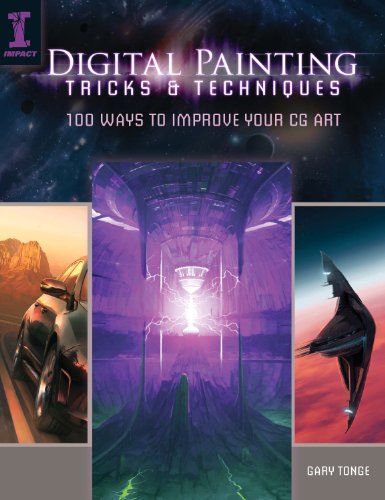 Digital Painting Tricks & Techniques: 100 Ways to Improve Your CG Art