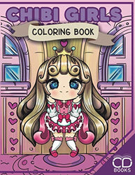 Chibi Girls Coloring Book: Kawaii Girls drawing book featuring cute designs of pop manga and Japanese Anime characters in fun coloring pages for kids an adults