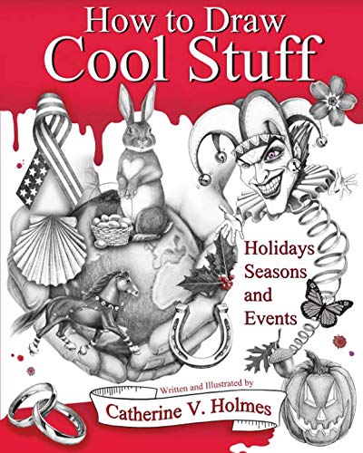 How to Draw Cool Stuff: Holidays, Seasons and Events