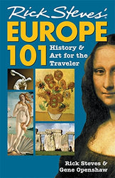Rick Steves Europe 101: History and Art for the Traveler