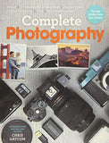 Complete Photography: Understand Cameras to Take, Edit and Share Better Photos