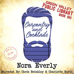 Carpentry and Cocktails: A Heartfelt Small Town Romance (Green Valley Library)