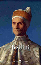 Delphi Complete Works of Giovanni Bellini (Illustrated) (Delphi Masters of Art Book 37)