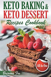 Keto Baking and Keto Dessert Recipes Cookbook: Low-Carb Cookies, Fat Bombs, Low-Carb Breads and Pies (keto diet cookbook, healthy dessert ideas, keto diet for diabetics, healthy sweets for adults)