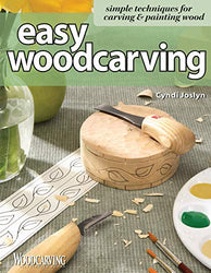 Easy Woodcarving: Simple Techniques for Carving and Painting Wood (Fox Chapel Publishing) Beginner-Friendly Guide to Getting Started; Step-by-Step Instructions, Skill-Building Exercises, and Projects