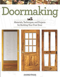 Doormaking: Materials, Techniques, and Projects for Building Your First Door