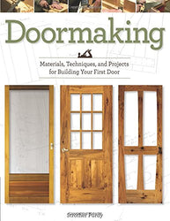 Doormaking: Materials, Techniques, and Projects for Building Your First Door