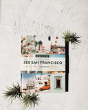 See San Francisco: Through the Lens of SFGirlbyBay