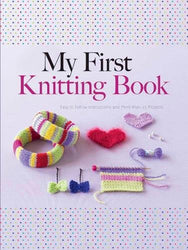 My First Knitting Book: Easy-to-Follow Instructions and More Than 15 Projects (Dover Knitting, Crochet, Tatting, Lace)