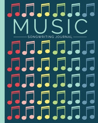 Music Songwriting Journal: Blank Sheet Music, Lyric Diary and Manuscript Paper for Songwriters and Musicians (Gifts for Music Lovers)
