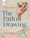 The Path of Drawing: Lessons for Everyday Creativity and Mindfulness