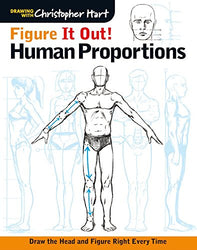 Figure It Out! Human Proportions: Draw the Head and Figure Right Every Time (Christopher Hart