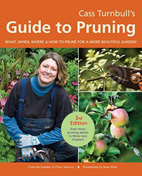Cass Turnbull's Guide to Pruning, 3rd Edition: What, When, Where, and How to Prune for a More Beautiful Garden