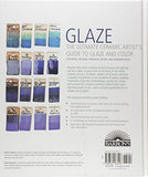 Glaze: The Ultimate Ceramic Artist's Guide to Glaze and Color