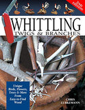 Whittling Twigs & Branches, 2nd Edition: Unique Birds, Flowers, Trees & More from Easy-to-Find Wood (Fox Chapel Publishing) Step-by-Step, Create Unique Keepsakes & Gifts with Just Your Pocketknife