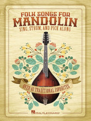 Folk Songs for Mandolin: Sing, Strum and Pick Along
