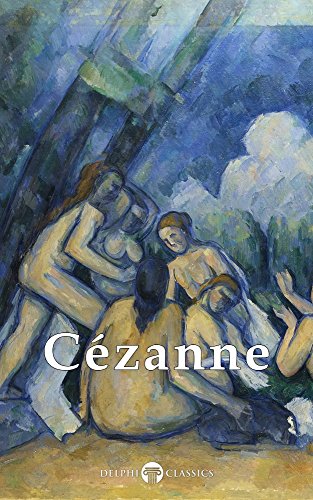 Delphi Complete Paintings of Paul Cézanne (Illustrated) (Masters of Art Book 19)