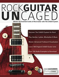 Rock guitar UnCAGED: Master the essential scales of rock with The CAGED system
