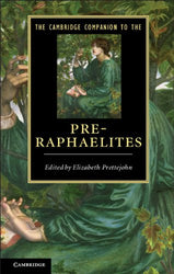 The Cambridge Companion to the Pre-Raphaelites (Cambridge Companions to Literature)