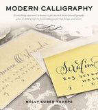Modern Calligraphy: Everything You Need to Know to Get Started in Script Calligraphy