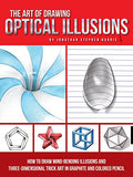 The Art of Drawing Optical Illusions: How to draw mind-bending illusions and three-dimensional