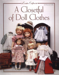 A Closetful of Doll Clothes: For 11 1/2 Inch, 14-Inch, 18-Inch and 20-Inch Dolls (Creative Crafters)