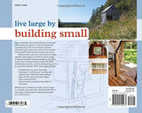 Building Small: Sustainable Designs for Tiny Houses & Backyard Buildings