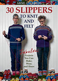 Arne & Carlos-30 Slippers to Knit & Felt: Fabulous Projects You Can Make, Wear, and Share