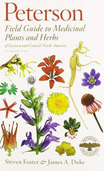 Peterson Field Guide to Medicinal Plants and Herbs of Eastern and Central North America, Third Edition (Peterson Field Guides)