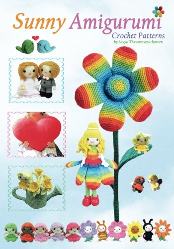 Sunny Amigurumi: Crochet Patterns (Sayjai's Amigurumi Crochet Patterns) (Volume 4)