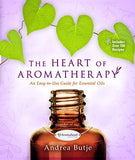 The Heart of Aromatherapy: An Easy-to-Use Guide for Essential Oils