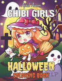 Chibi Girls Halloween Coloring Book: For Kids and Adults with Candy Cute Anime Kawaii Girls Set In Fun Spooky Halloween Manga Scenes