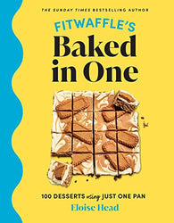 Fitwaffle's Baked in One: 100 Desserts Using Just One Pan