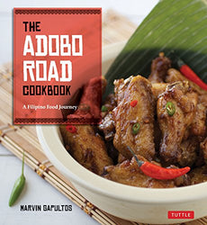 The Adobo Road Cookbook: A Filipino Food Journey-From Food Blog, to Food Truck, and Beyond [Filipino Cookbook, 99 Recipes]