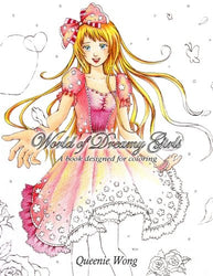 World of Dreamy Girls - A book designed for coloring: World of Dreamy Girls - A book designed for coloring, coloring book of female character designs in fantastic world, fashion stylish beauty