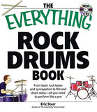 The Everything Rock Drums: From Basic Rock Beats and Syncopation to Fills and Drum Solos - All You Need to Perform Like a Pro (Book & CD-ROM)