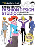 The Beginner's Fashion Design Studio: Easy Templates for Drawing Fashion Favorites (Drawing With Christopher Hart)