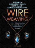 Wire Weaving: Beginner + Intermediate Guide + Chain Maille + Kumihimo Wire Weaving: 4-in-1 Wire Weaving Compendium for Beginners