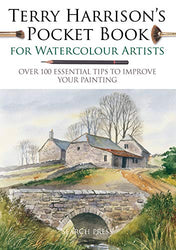 Terry Harrison's Pocket Book for Watercolour Artists: Over 100 Essential Tips to Improve Your Painting (WATERCOLOUR ARTISTS' POCKET BOOKS)