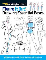 Figure It Out! Drawing Essential Poses: The Beginner's Guide to the Natural-Looking Figure
