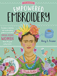 Art Makers: Empowered Embroidery: Transform sketches into embroidery patterns and stitch strong, iconic women from the past and present