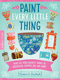 Paint Every Little Thing: Paint all your favorite things in watercolor, gouache, ink, and more! (Volume 3) (Inspired Artist, 3)