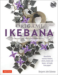 Origami Ikebana: Create Lifelike Paper Flower Arrangements: Includes Origami Book with 38 Projects and Instructional DVD