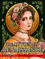 Beauties in Renaissance Coloring Book: Coloring Book For Women With Beautiful Portrait, Hair Style and Fashion For Relaxing
