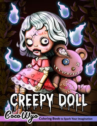 Creepy Doll Coloring Book: A Coloring Book for Adults Features Baby Dolls in Horror Style, Gore & Spine-Chilling Illustrations (Coco Wyo & Halloween)
