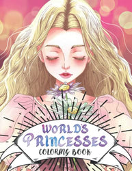 World's Princesses Coloring Book: Beautiful Drawings of Traditional Costumes of 39 Countries Across All Continents. Coloring Book for Teenagers and Adults