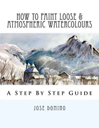 How To Paint Loose & Atmospheric Watercolours: Impressionist Watercolour Techniques