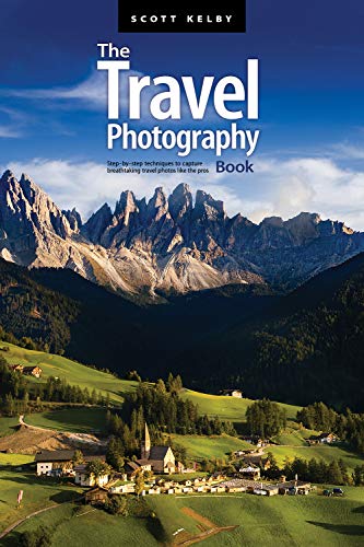 The Travel Photography Book: Step-by-step techniques to capture breathtaking travel photos like the pros