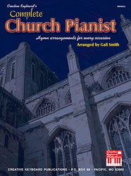 Complete Church Pianist: Hymn Arrangements for Every Occasion
