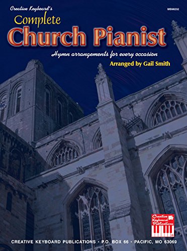 Complete Church Pianist: Hymn Arrangements for Every Occasion